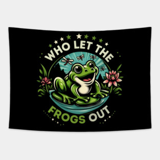 Who Let the Frogs Out? Tapestry