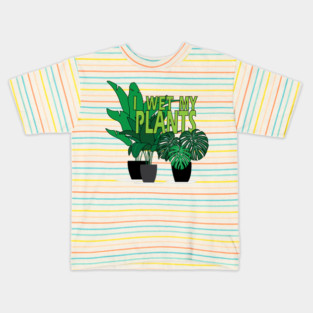 I Wet my Plants Kids T-Shirt