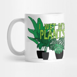 I Wet my Plants Mug