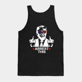 Trump Arrest This, Haters Gonna Hate 2024, Free Trump, Great Maga King, Trump Wanted For President, USA Patriotic Tank Top