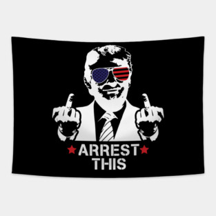 Trump Arrest This, Haters Gonna Hate 2024, Free Trump, Great Maga King, Trump Wanted For President, USA Patriotic Tapestry