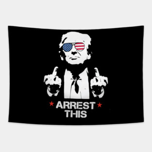 Trump Arrest This, Haters Gonna Hate 2024, Free Trump, Great Maga King, Trump Wanted For President, USA Patriotic Tapestry