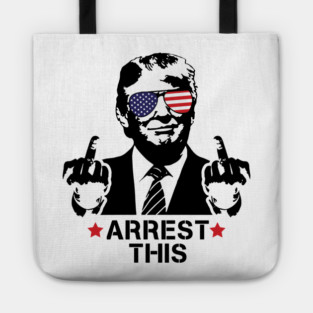 Trump Arrest This, Haters Gonna Hate 2024, Free Trump, Great Maga King, Trump Wanted For President, USA Patriotic Tote