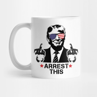 Trump Arrest This, Haters Gonna Hate 2024, Free Trump, Great Maga King, Trump Wanted For President, USA Patriotic Mug