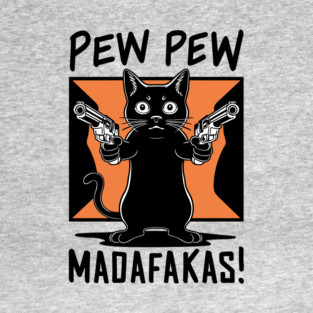 Pew Pew Madafakas Gun Humor T-Shirt