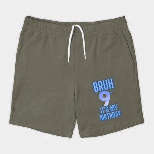 Bruh Its My 9th Birthday Shorts