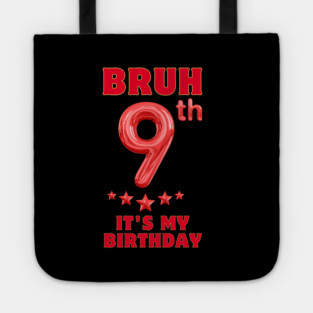 Bruh Its My 9th Birthday Tote