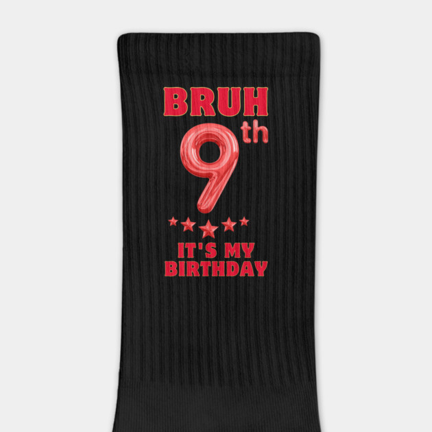 Bruh Its My 9th Birthday by BlackMeme94