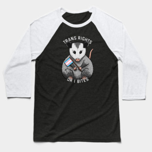 Trans Rights Or I Bites Opossum Baseball T-Shirt
