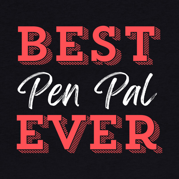 Best Pen Pal Ever by The WYLD Tribe
