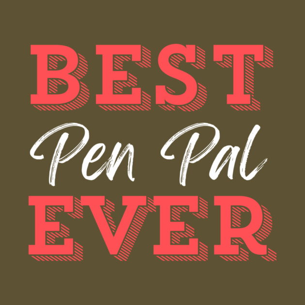 Best Pen Pal Ever by The WYLD Tribe