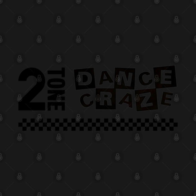 2 Tone Dance Craze by Timeless Chaos