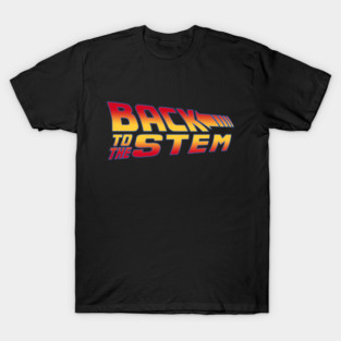 Back to the stem T-Shirt