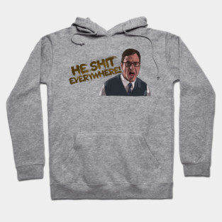 When Harry Met Lloyd: He Sh*t Everywhere Hoodie