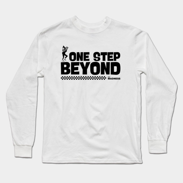 Madness - One Step Beyond Long Sleeve T-Shirt by Timeless Chaos