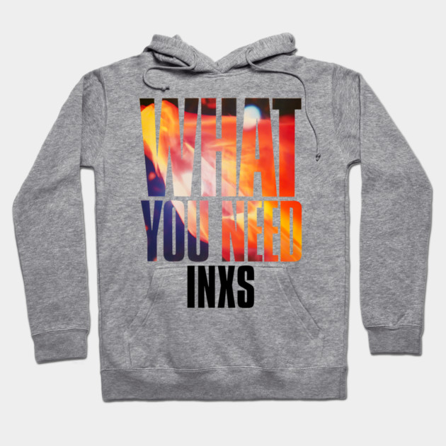 INXS - What You Need Hoodie by Timeless Chaos