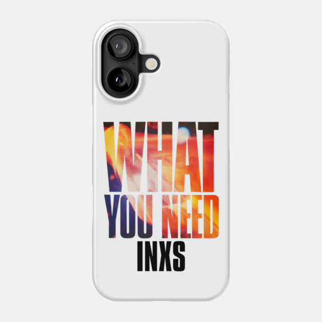 INXS - What You Need Phone Case by Timeless Chaos