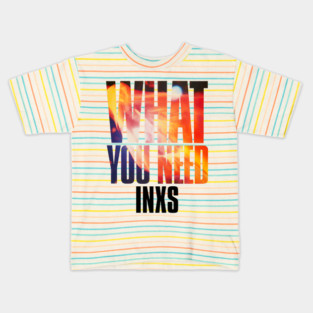 INXS - What You Need Kids T-Shirt