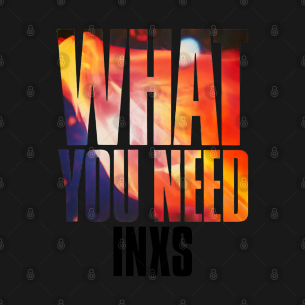 INXS - What You Need by Timeless Chaos