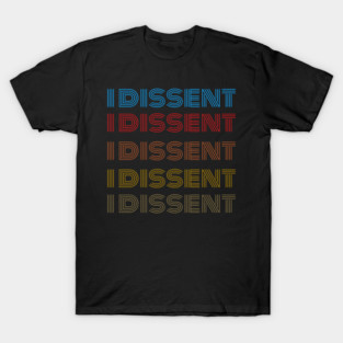 I-dissent T-Shirt