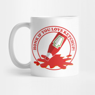 Honk if You Love Ketchup! Mug