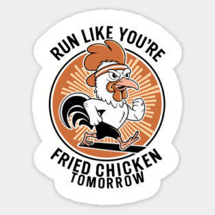 Funny Workout Motivation Run Like You're Fried Chicken Tomorrow Sticker
