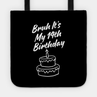 Bruh It's My 14th Birthday Tote