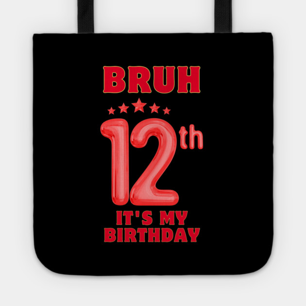 Bruh It's My 12th Birthday Tote by BlackMeme94