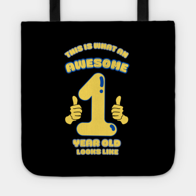 This Is What An Awesome 1 Year Old Looks Like Tote by BlackMeme94