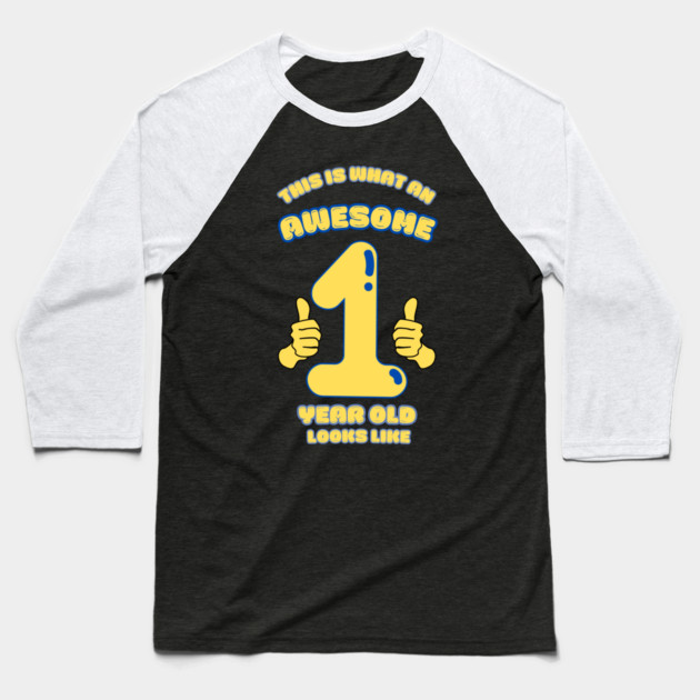 This Is What An Awesome 1 Year Old Looks Like Baseball T-Shirt by BlackMeme94