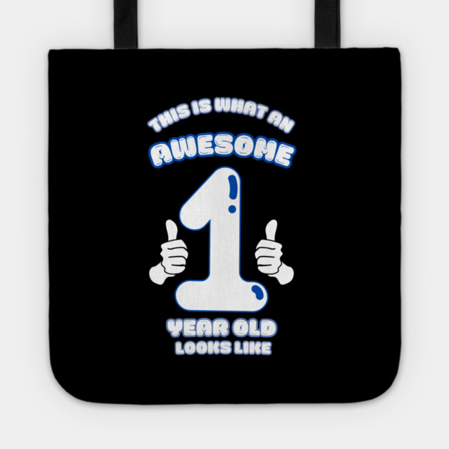 This Is What An Awesome 1 Year Old Looks Like Tote by BlackMeme94