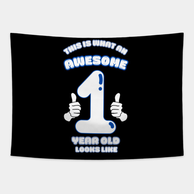 This Is What An Awesome 1 Year Old Looks Like Tapestry by BlackMeme94