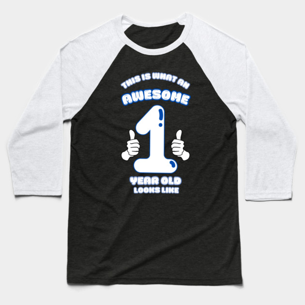 This Is What An Awesome 1 Year Old Looks Like Baseball T-Shirt by BlackMeme94