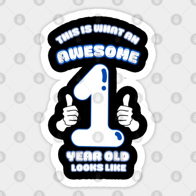 This Is What An Awesome 1 Year Old Looks Like Sticker by BlackMeme94