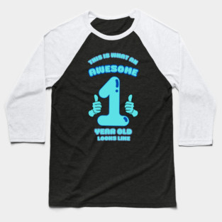 This Is What An Awesome 1 Year Old Looks Like Baseball T-Shirt
