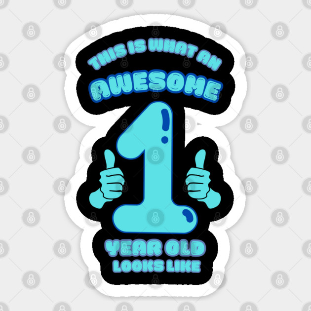 This Is What An Awesome 1 Year Old Looks Like Sticker by BlackMeme94