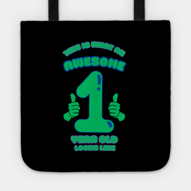 This Is What An Awesome 1 Year Old Looks Like Tote by BlackMeme94