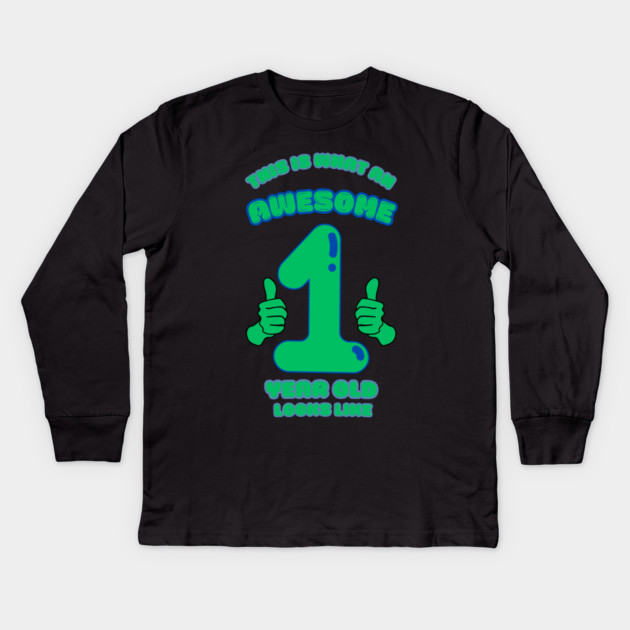 This Is What An Awesome 1 Year Old Looks Like Kids Long Sleeve T-Shirt by BlackMeme94