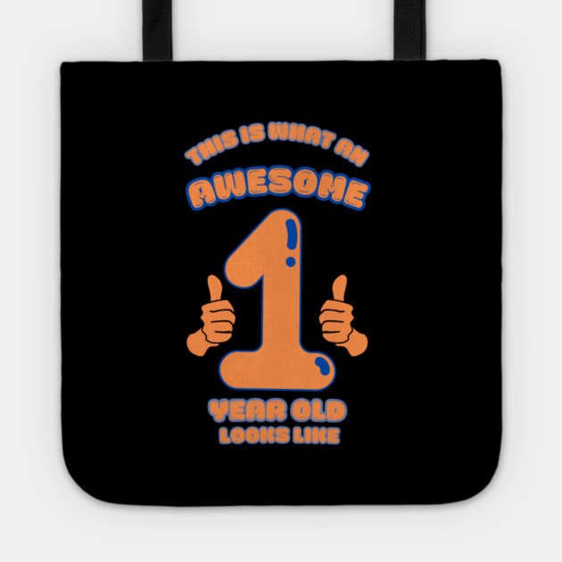 This Is What An Awesome 1 Year Old Looks Like Tote by BlackMeme94
