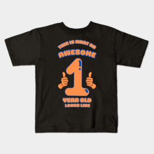 This Is What An Awesome 1 Year Old Looks Like Kids T-Shirt
