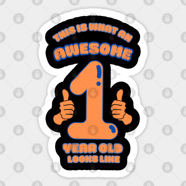 This Is What An Awesome 1 Year Old Looks Like Sticker by BlackMeme94
