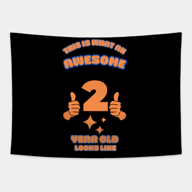 This Is What An Awesome 2 Year Old Looks Like Tapestry by BlackMeme94