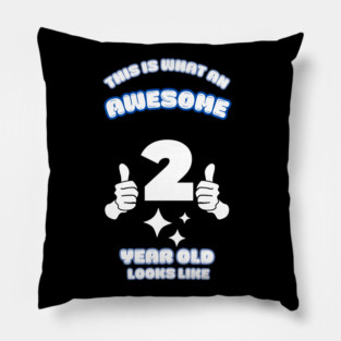 This Is What An Awesome 2 Year Old Looks Like Pillow