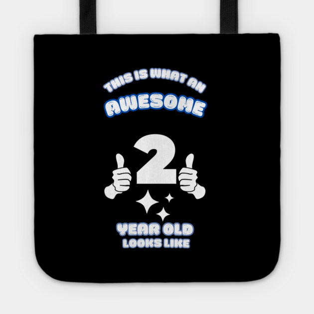 This Is What An Awesome 2 Year Old Looks Like Tote by BlackMeme94