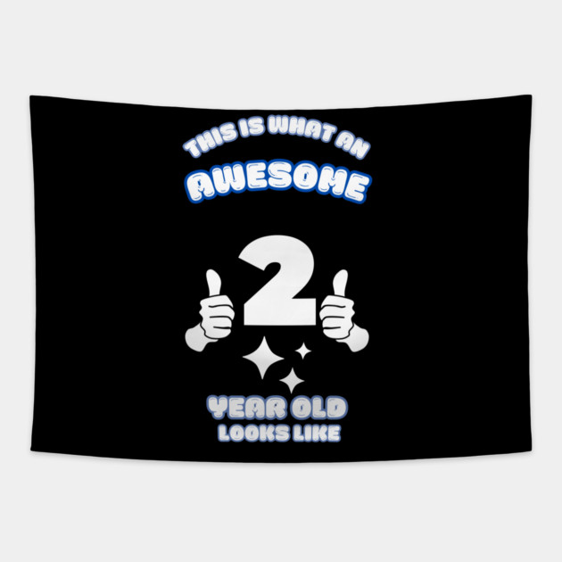 This Is What An Awesome 2 Year Old Looks Like Tapestry by BlackMeme94