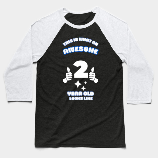 This Is What An Awesome 2 Year Old Looks Like Baseball T-Shirt by BlackMeme94