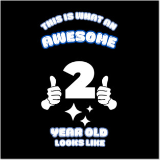 This Is What An Awesome 2 Year Old Looks Like Posters and Art