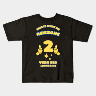 This Is What An Awesome 2 Year Old Looks Like Kids T-Shirt