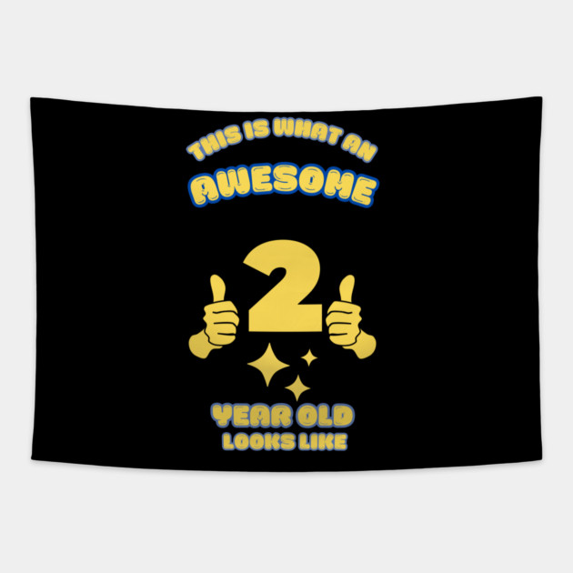 This Is What An Awesome 2 Year Old Looks Like Tapestry by BlackMeme94