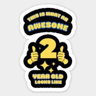 This Is What An Awesome 2 Year Old Looks Like Sticker